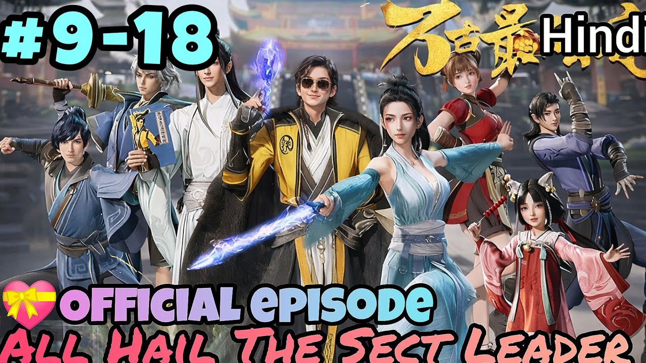 All Hail The Sect Leader 🔥 Full Story Explained in Hindi | Donghua Anime Explained Episode 9,18