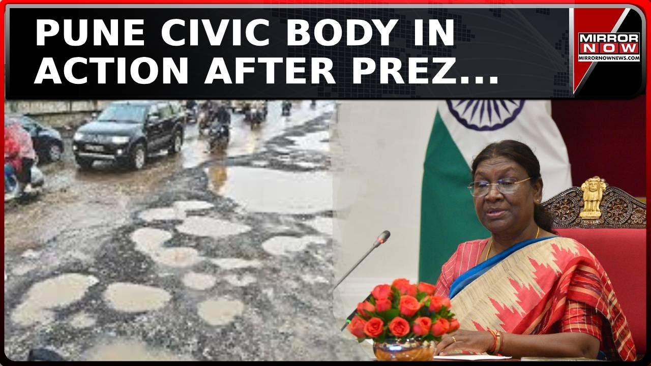 Pune Civic Body In Action After President Droupadi Murmu's Complaint On Pothole-Ridden Roads | News
