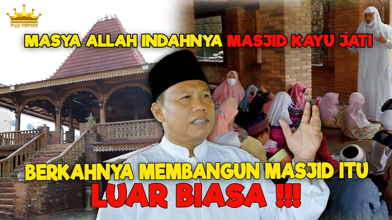 MASYA ALLAH INDAHNYA MASJID KAYU JATI || BERKAHNYA MEMBANGUN MASJID ITU LUAR BIASA - PUJI EMPIRE