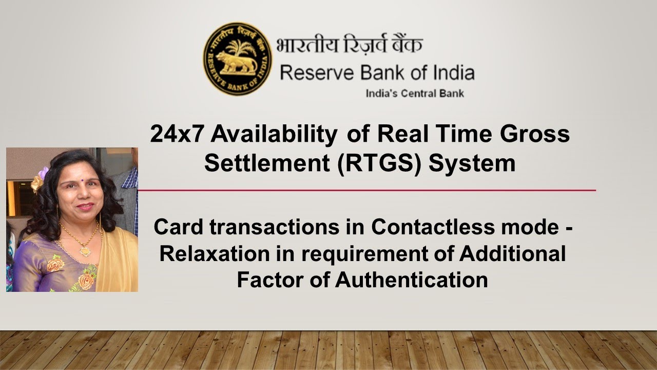 24x7 Availability of RTGS | Card transactions in Contactless mode - Relaxation in requirement of AFA