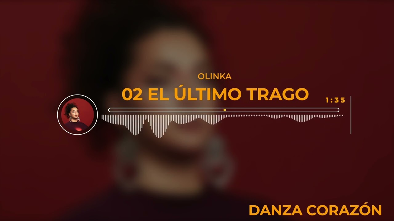 Olinka - El Último Trago