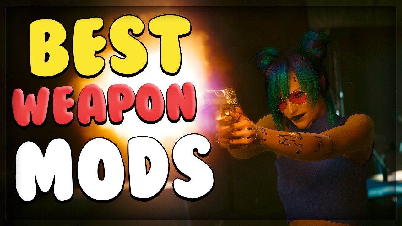 best weapon mods for cyberpunk 2077