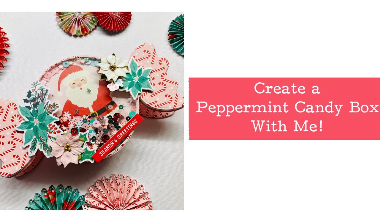 Create a Peppermint Candy Box With Me!  Featuring @ScrapDiva29  dies