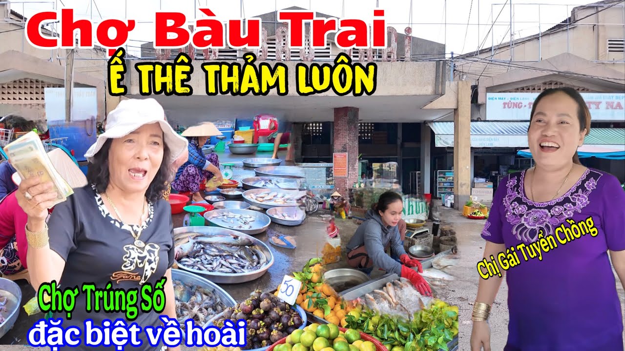 Chợ Bàu Trai Hậu Nghĩa Bán ế Dữ Lắm Luôn Mà Đặc Biệt Cứ Về Hoài