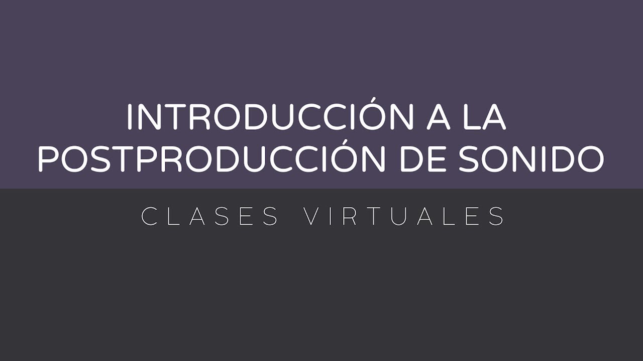 Introduccion a la Postproduccion de Sonido