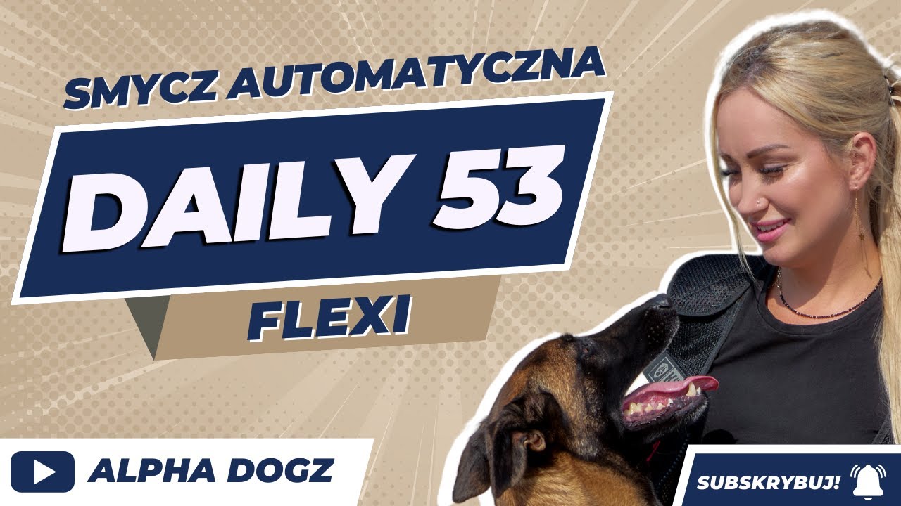 FLEXI . XD. Daily 53. Alphadogz.pl