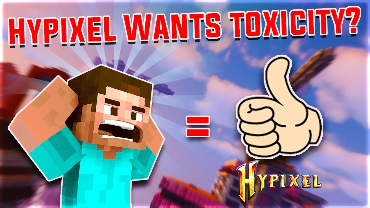 Does Hypixel Secretly Want Toxicity?