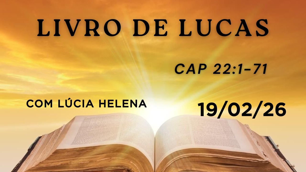 Ajuda diária leitura da Bíblia, livro de Lucas cap 22:1-71. 19/02/26.