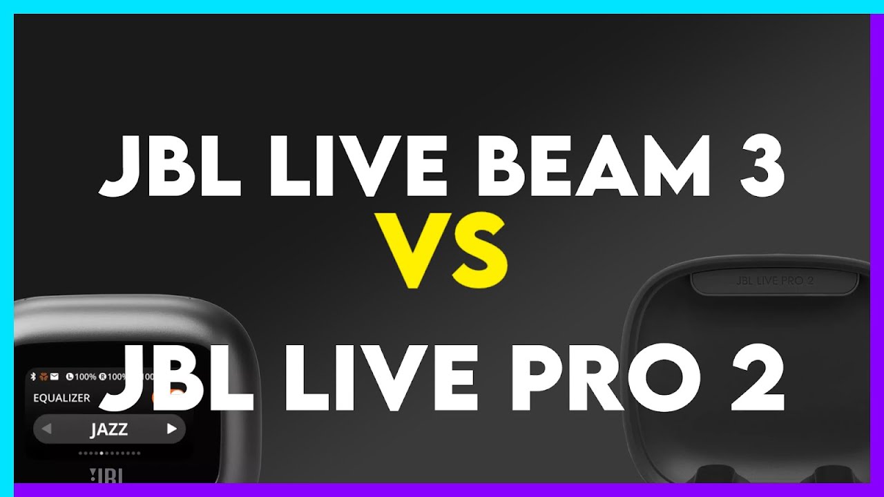 JBL Live Beam 3 vs JBL Live Pro 2 Comparison