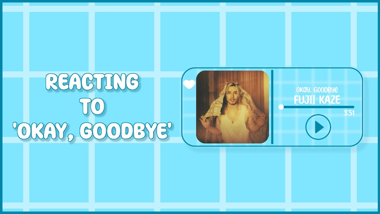 [PREMA album] Reacting to FUJII KAZE 'Okay, Goodbye'