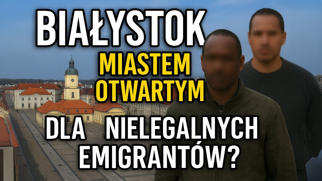 Białystok miastem otwartym. Dla nielegalnych emigrantów?