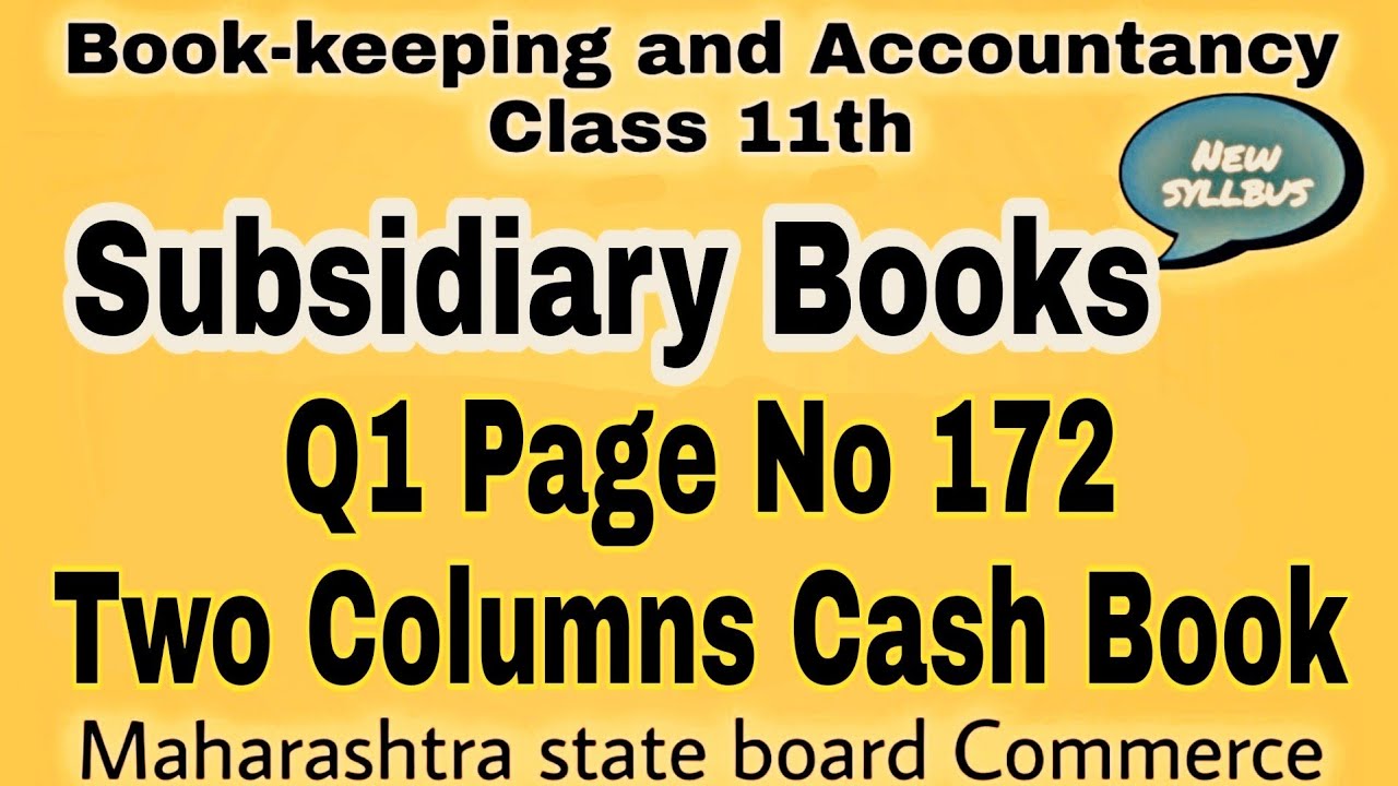 11th. Q1 page no 172. Chapter 5. Two Columns Cash Book. Maharashtra State Board.