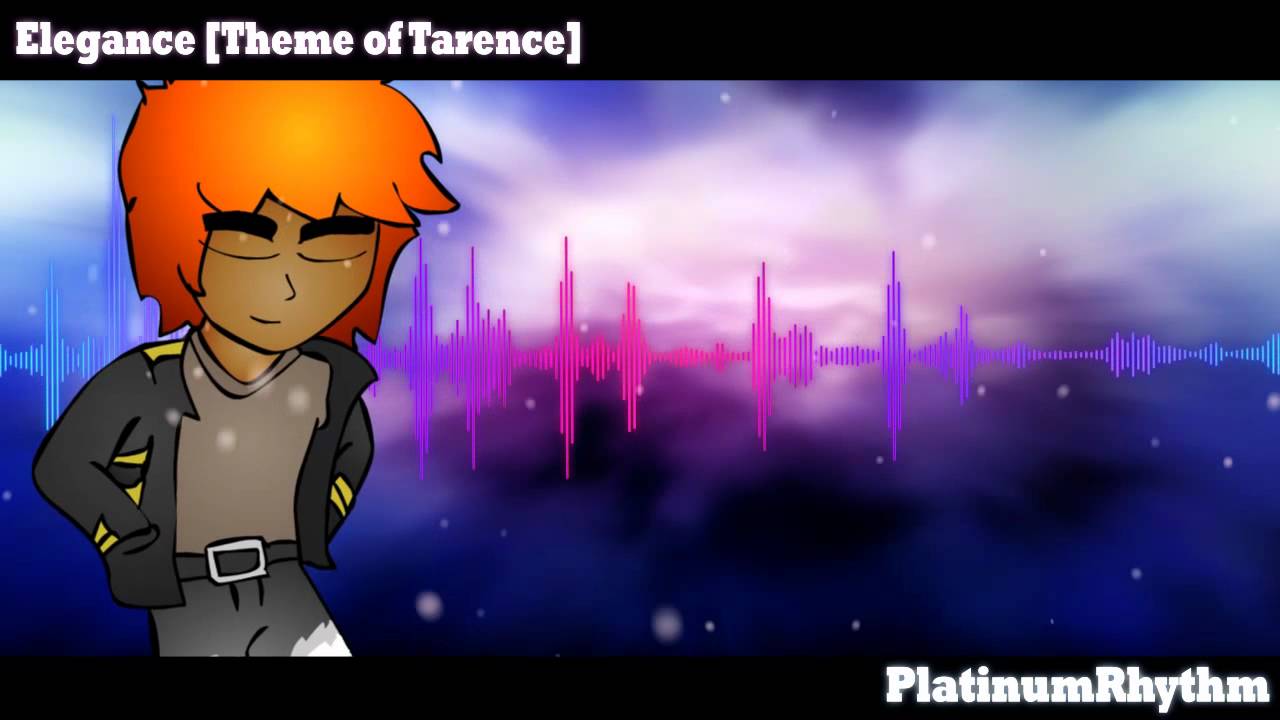 ♫PlatinumRhythm♫ [Elegance] - Theme Of Tarence [HD]