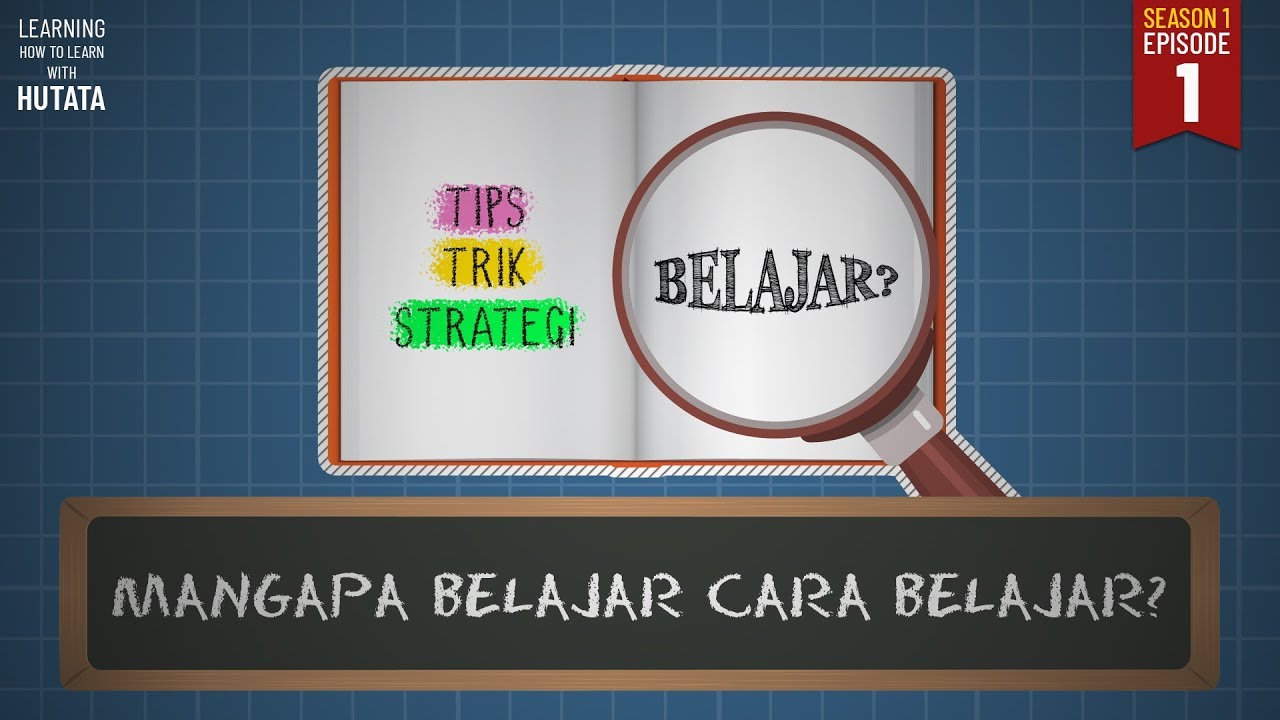 Mengapa Kita Harus Belajar Cara Belajar? 📖LHTL #S01E01