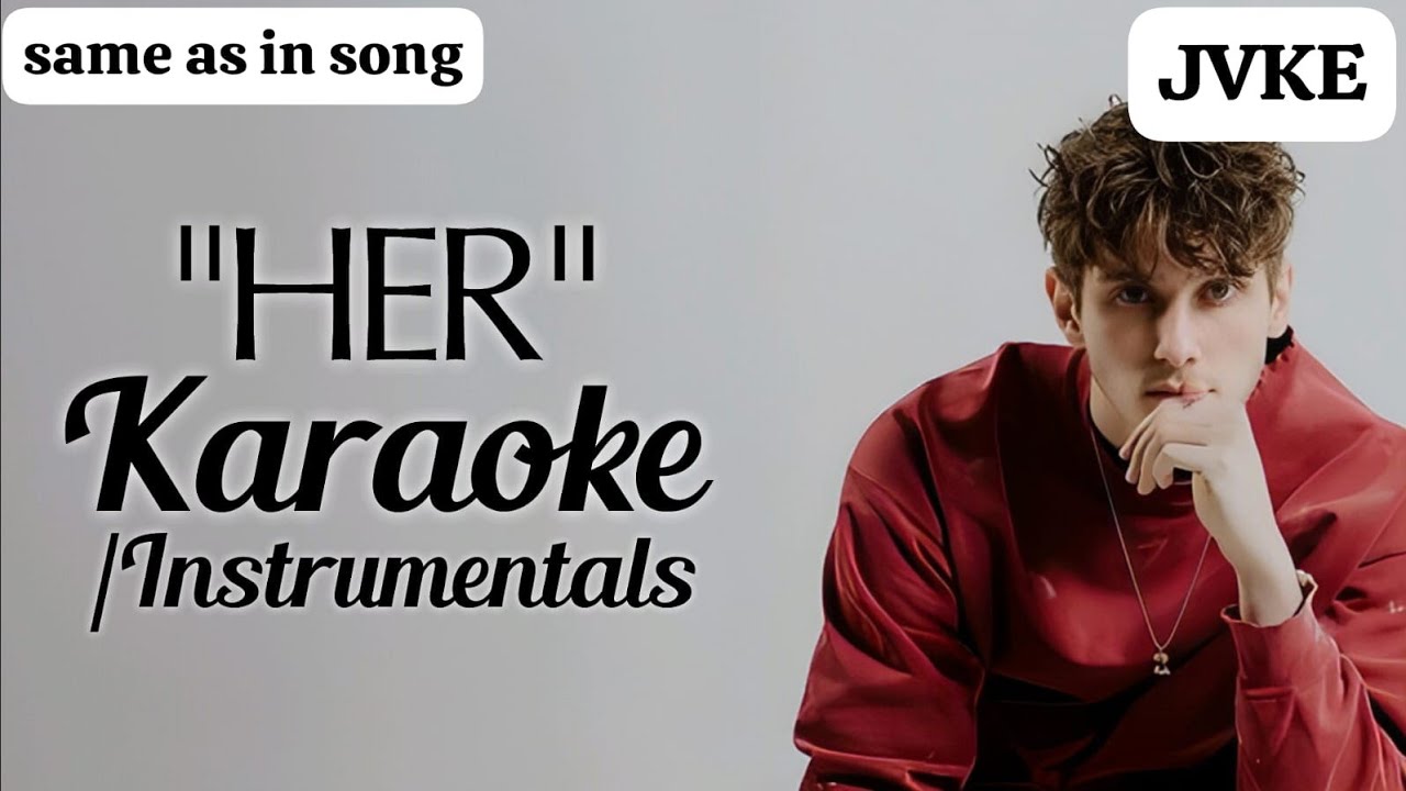 Karaoke | Her Jvke (with backing vocals) (same as in the song instrumental)
