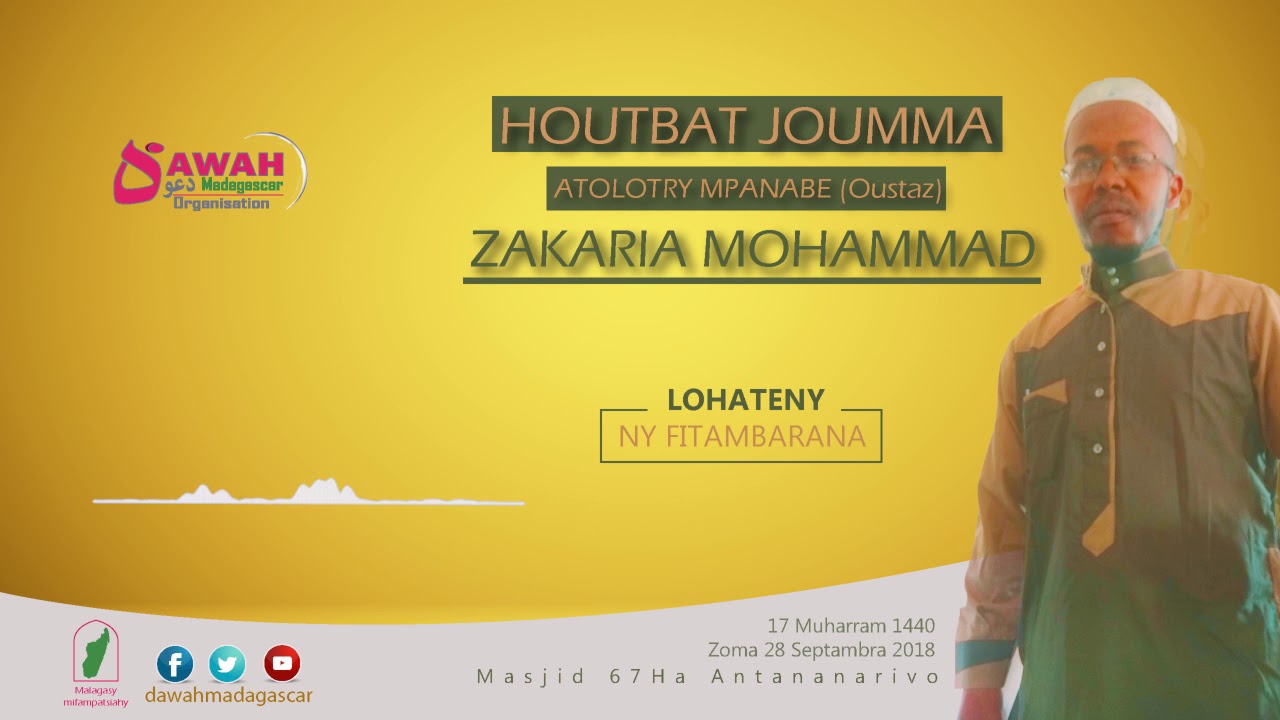 Houtba Juma 28 sept 2018 ZAKARIA MOHAMMAD