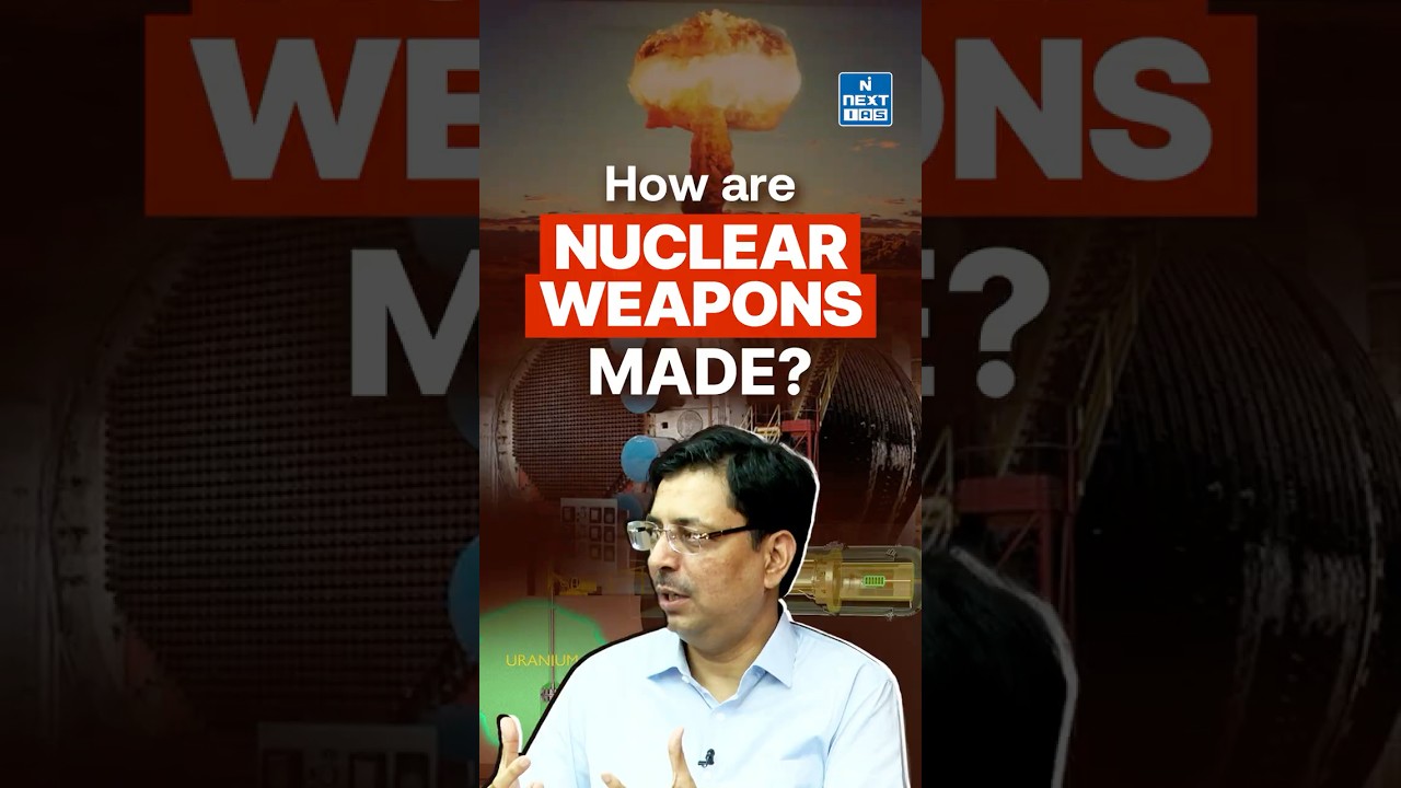 Israel-Iran Conflict | How are Nuclear Weapons Made? | NEXT IAS