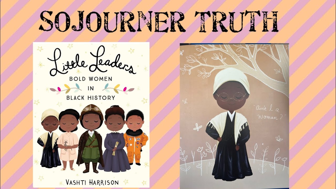 Sojourner Truth 👓| Read Aloud | Little Leaders: Bold Women in Black History