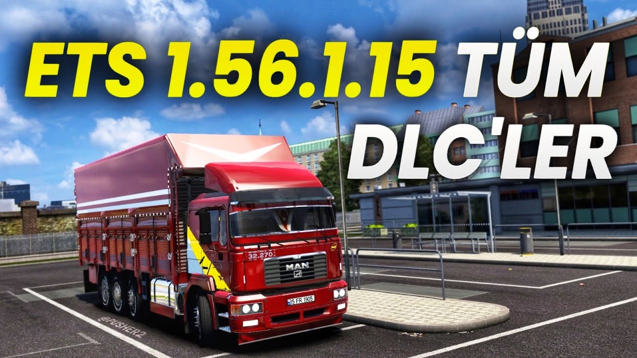 ETS 2 1.56.1.15 TÜM DLC'LER İNDİR - DOWNLOAD ALL DLC FILES