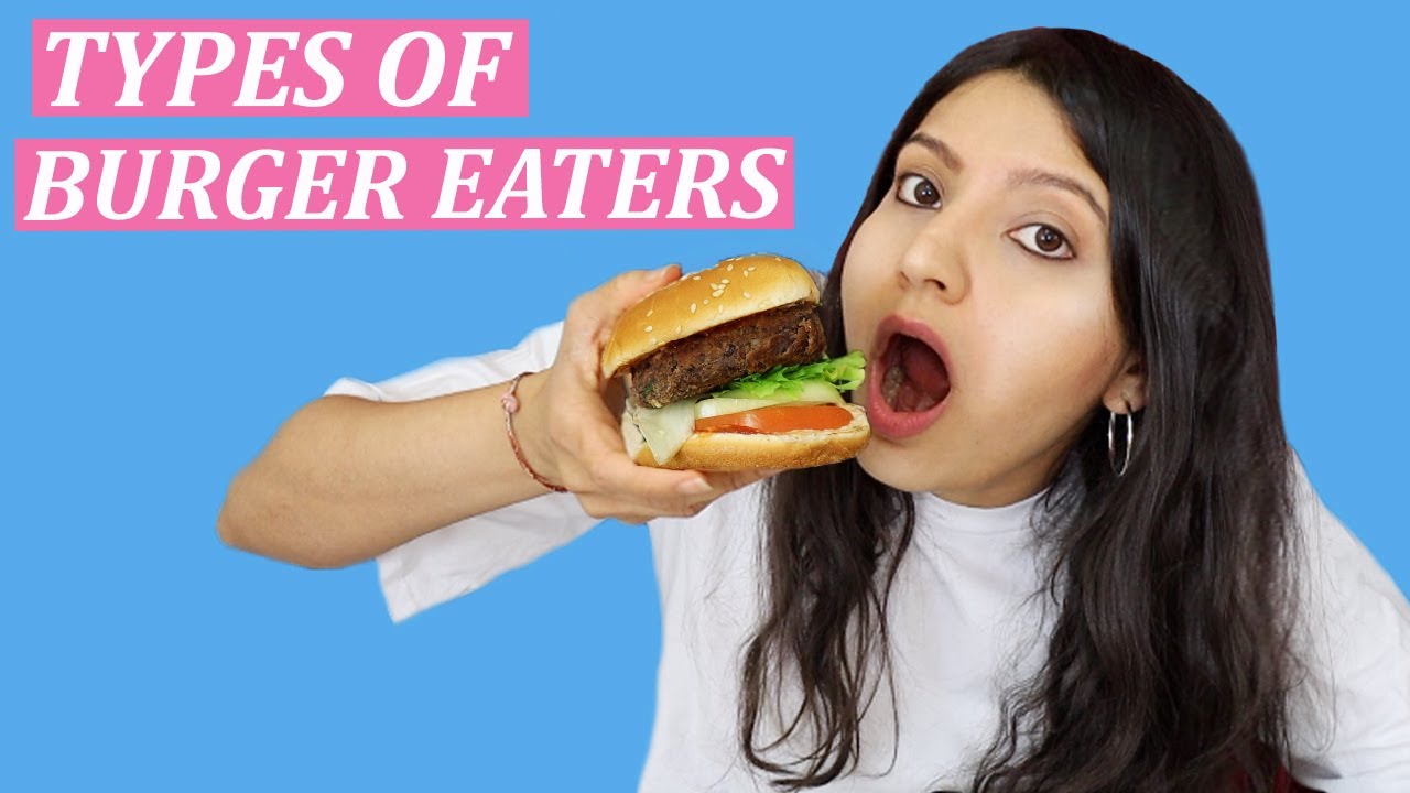 TYPES OF BURGER EATERS | Laughing Ananas