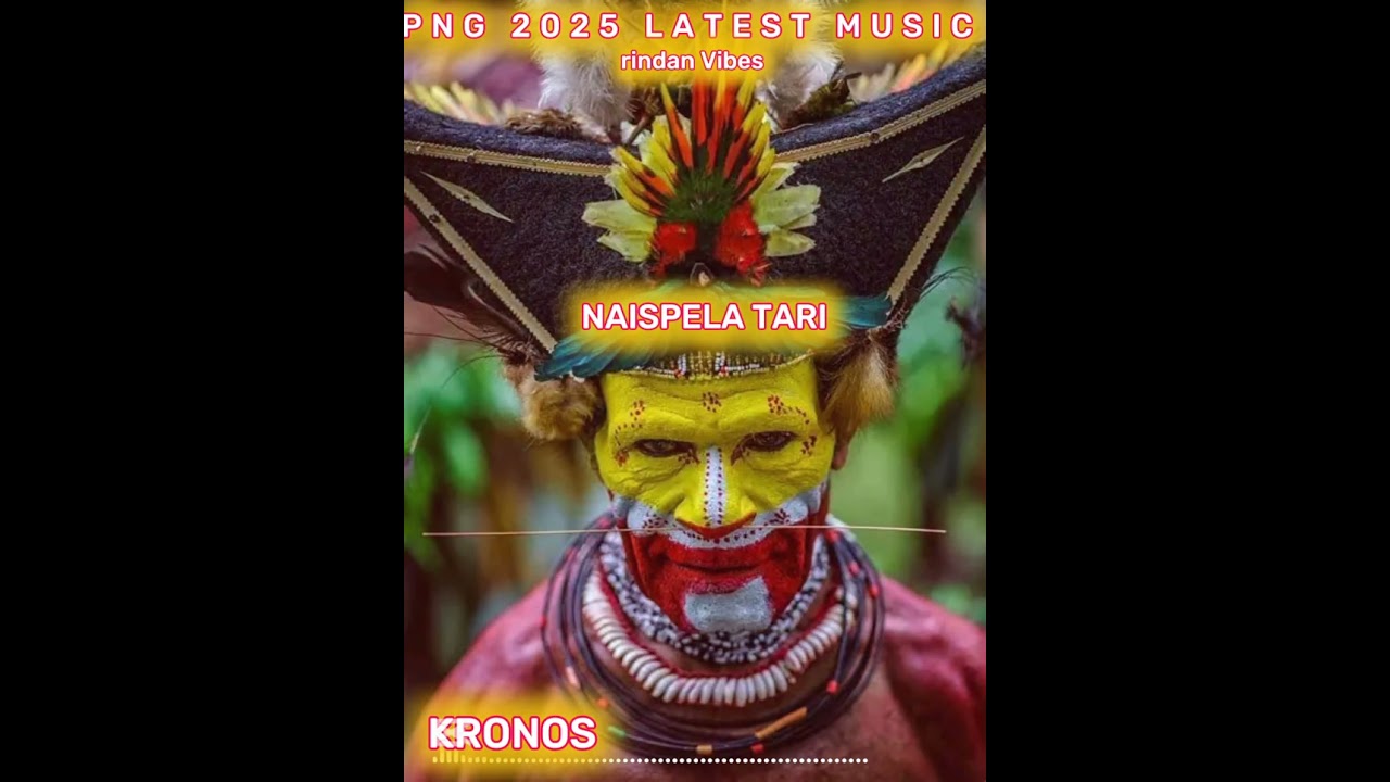NAISPELA TARI KRONOS  -2025 PNG LATEST MUSIC