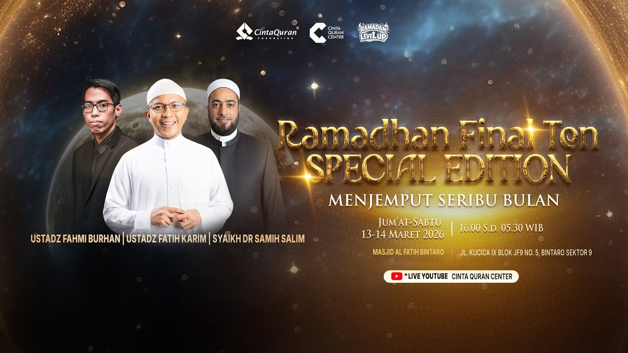 SPESIAL RAMADHAN FINAL TEN (Rangkaian Program I'tikaf Ramadhan di Cinta Quran Center
