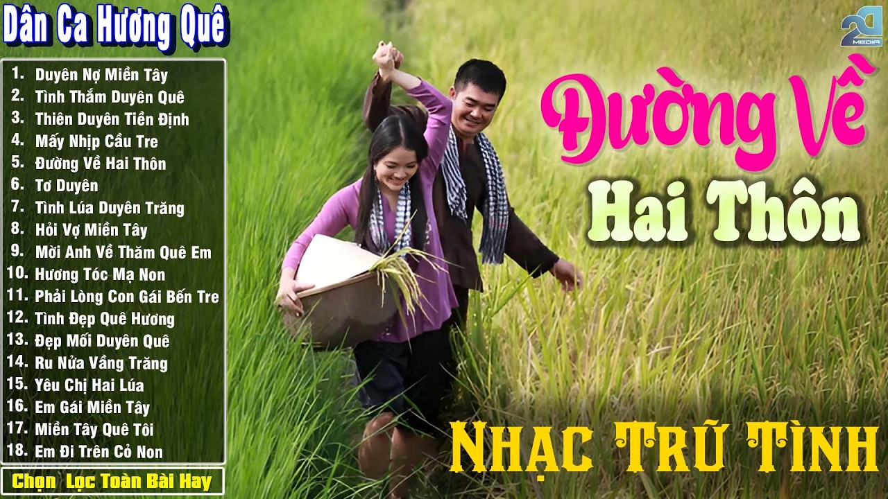 Nhạc Trữ Tình Dân Ca Quê Hương Miền Tây Hay ➤ Dân Ca Miền Tây Chọn Lọc  ➤ Đường Về Hai Thôn