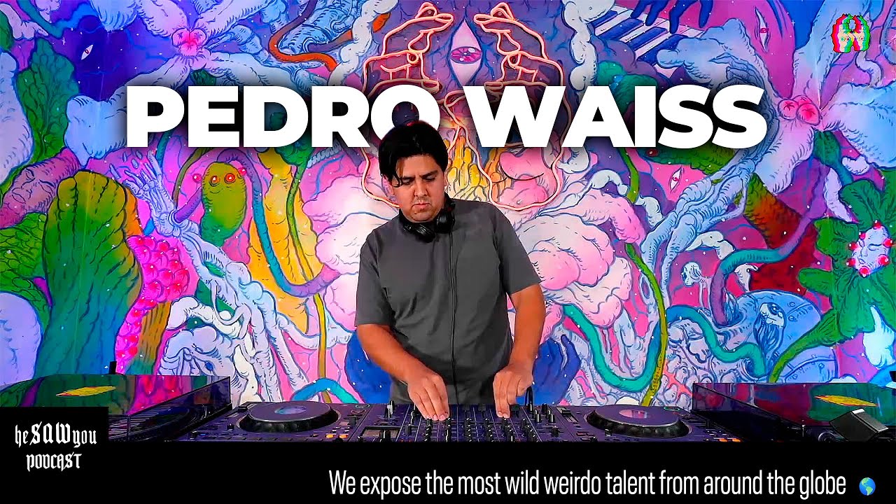 PEDRO WAISS @heSAWyouPodcast  (HOUSE SET)