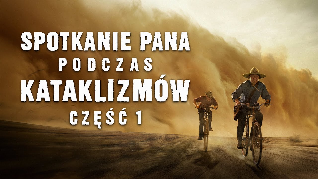 Film chrześcijański | &bdquo;Spotkanie Pana podczas kataklizm&oacute;w&rdquo; (Część 1)