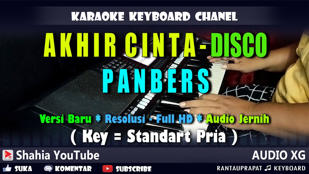 AKHIR CINTA PANBERS KARAOKE DISCO REMIX NADA PRIA | Shahia Youtube