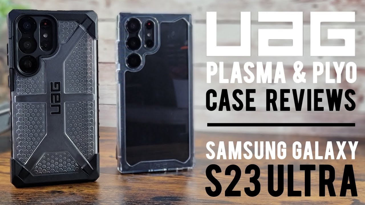 UAG Plasma & Plyo Case Reviews | Samsung Galaxy S23 Ultra