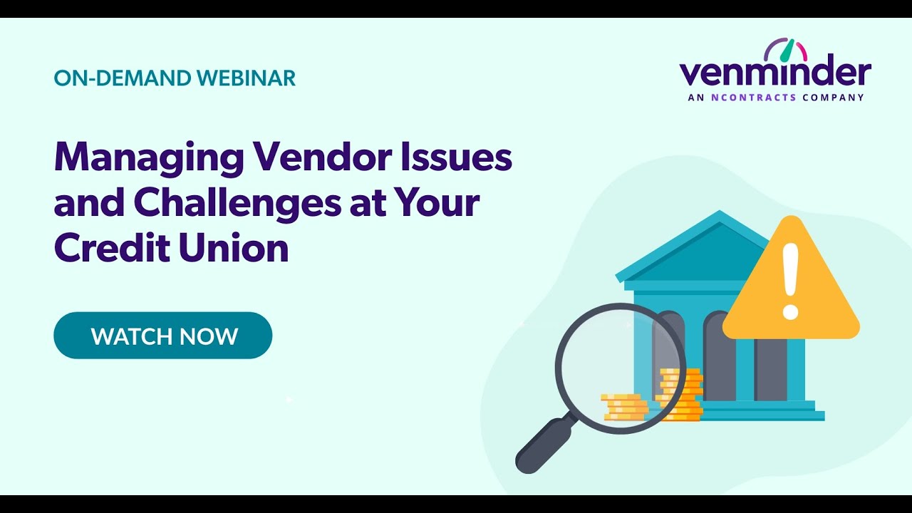 Managing Vendor Issues and Challenges at Your Credit Union Webinar