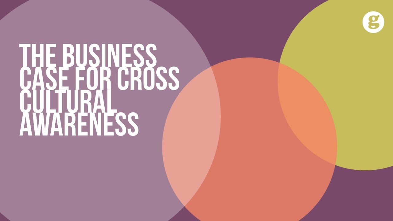 The Business Case for Cross Cultural Awareness