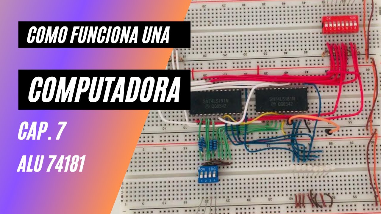 COMO FUNCIONA UNA COMPUTADORA - Cap. 7 - ALU 74181
