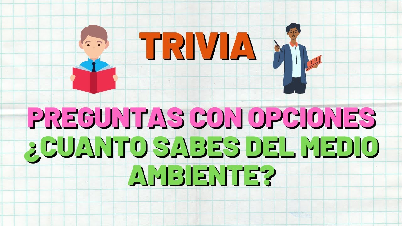 TRIVIA sobre el MEDIO AMBIENTE  🤔 ¿Cuánto sabes? Test de conocimientos
