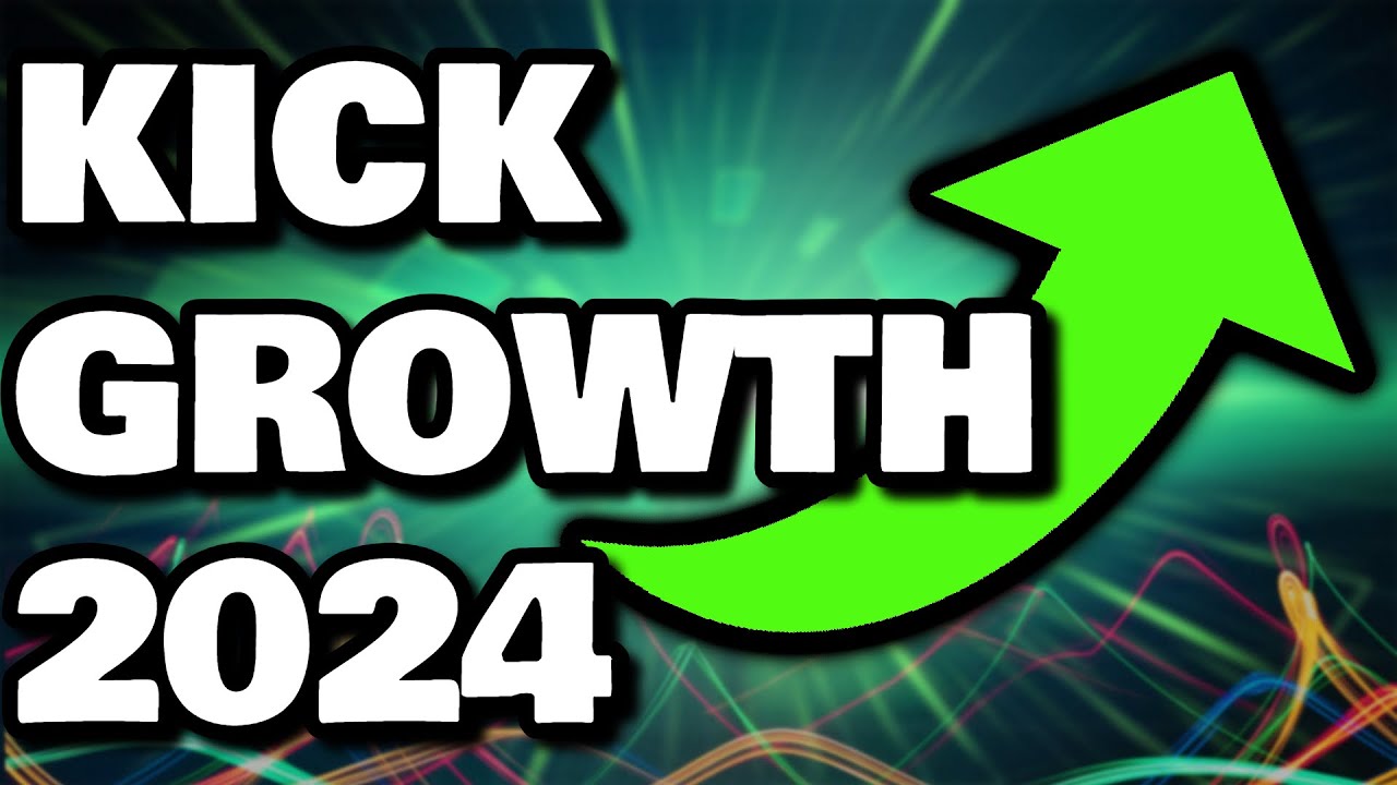 How To Grow On Kick in 2024