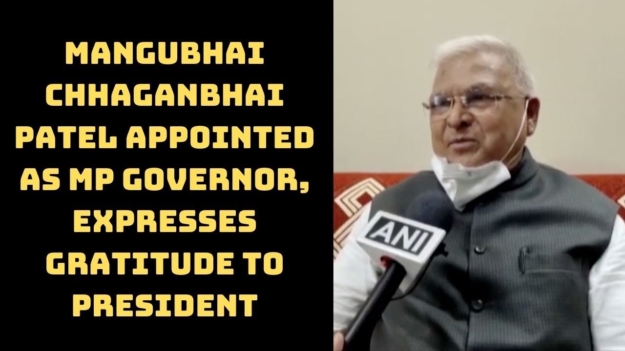 Mangubhai Chhaganbhai Patel Appointed As MP Governor, Expresses Gratitude To President | Catch News