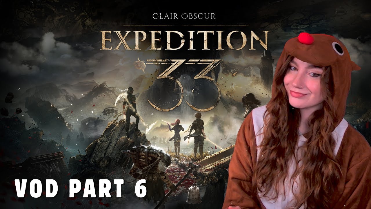 Expedition 33 First Playthrough! Part 6 [twitch vod 12/27/2025]