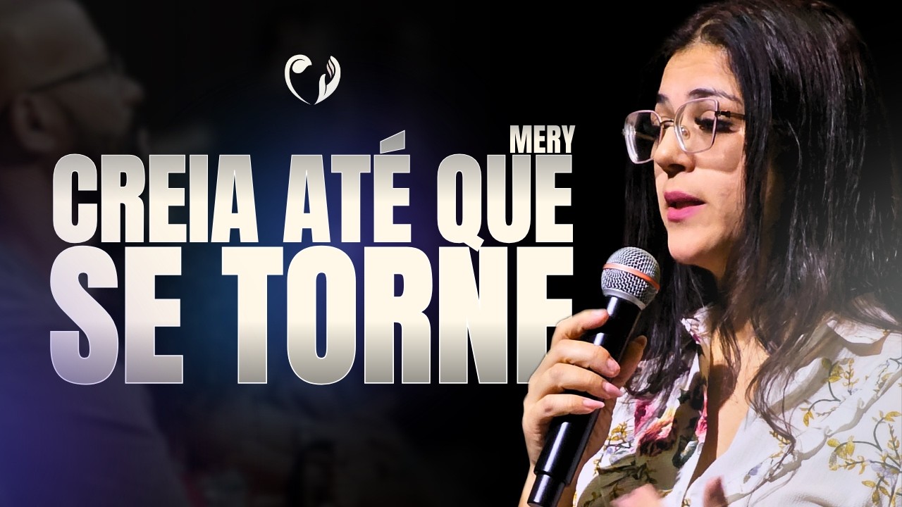 CREIA ATÉ QUE SE TORNE - Mery