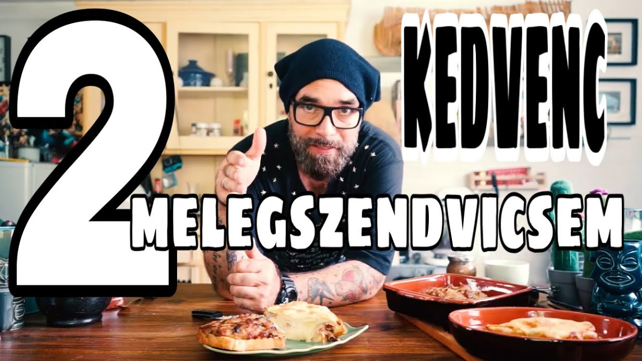 A 2 KEDVENC MELEGSZENDVICSEM