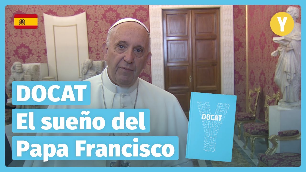 DOCAT: El sueño del Papa Francisco