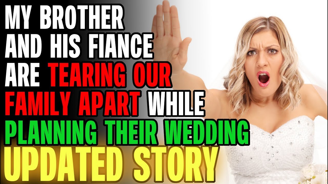 My Brother & His Fiance Are TEARING The Family Apart Planning Their Wedding | Reading Reddit Stories
