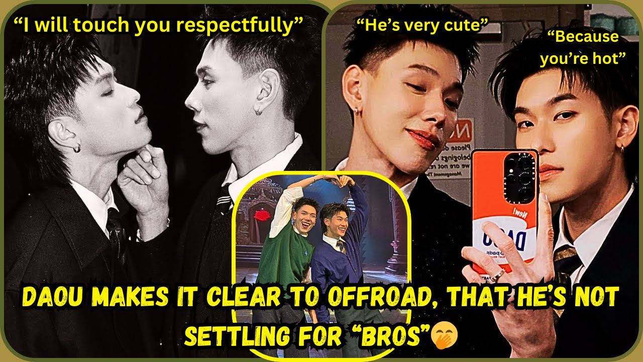 “I Will Touch You Respectfully” Daou Letting Offroad Know He Wants To Be More Than Bros
