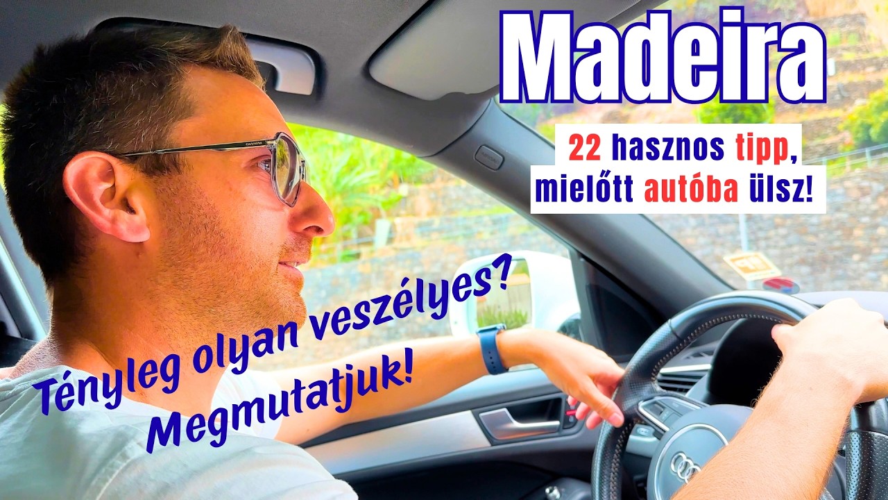 Autóbérlés Madeirán? 22 Közlekedési szabály, amit tudnod kell előtte!