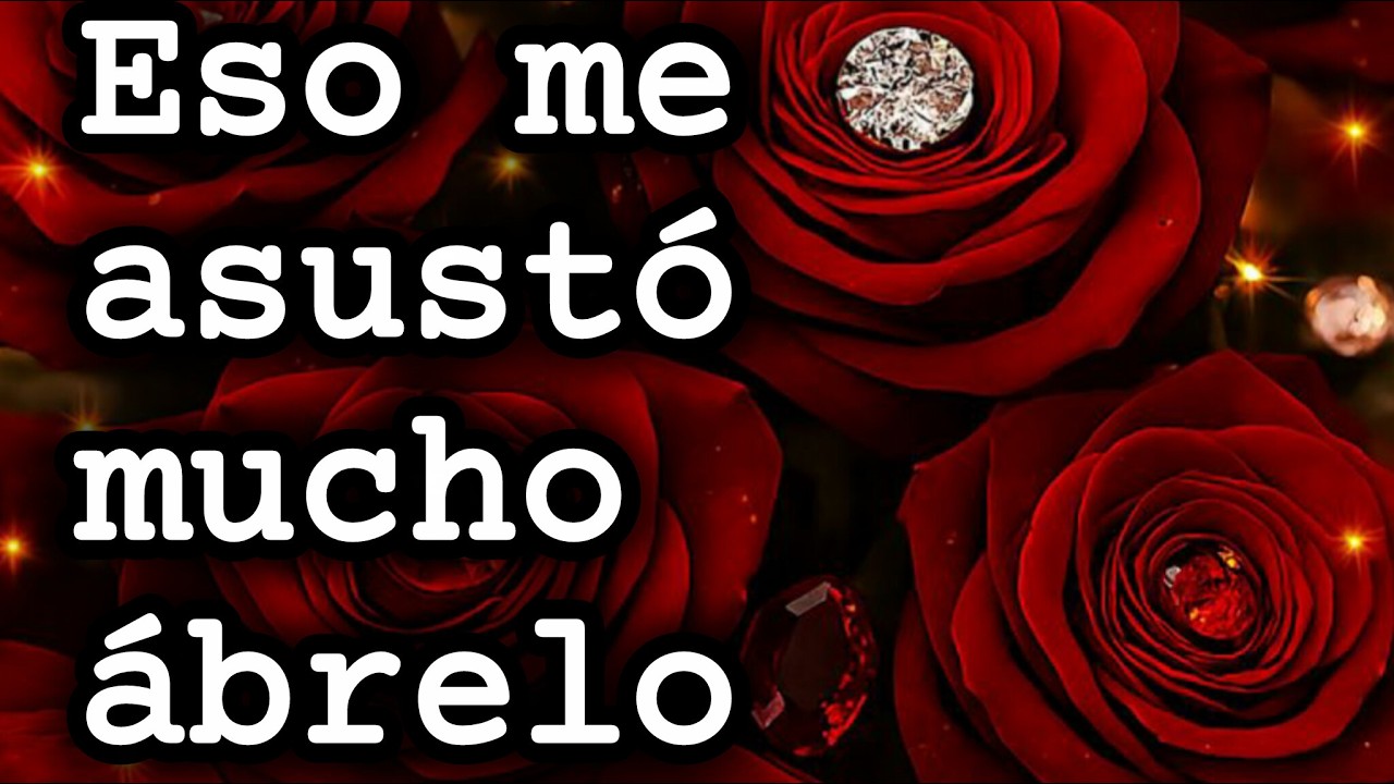 Eso me asustó mucho ábrelo