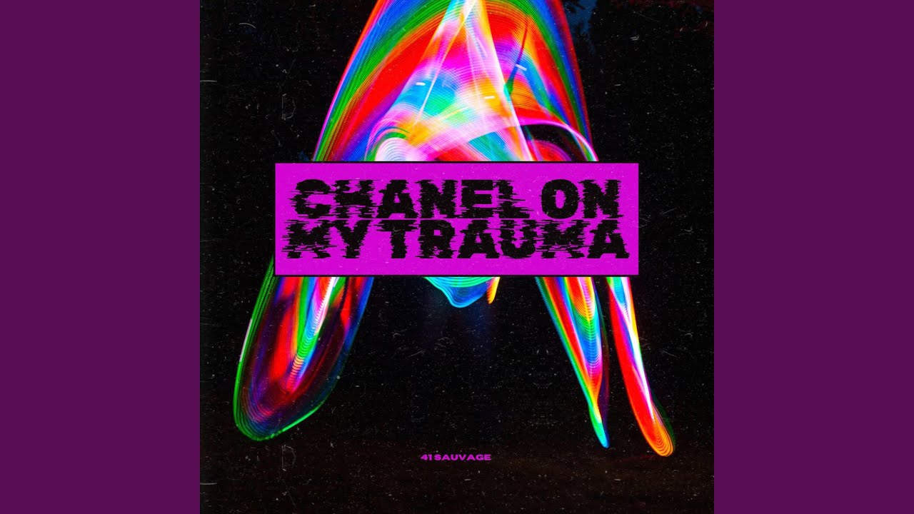 Chanel on My Trauma