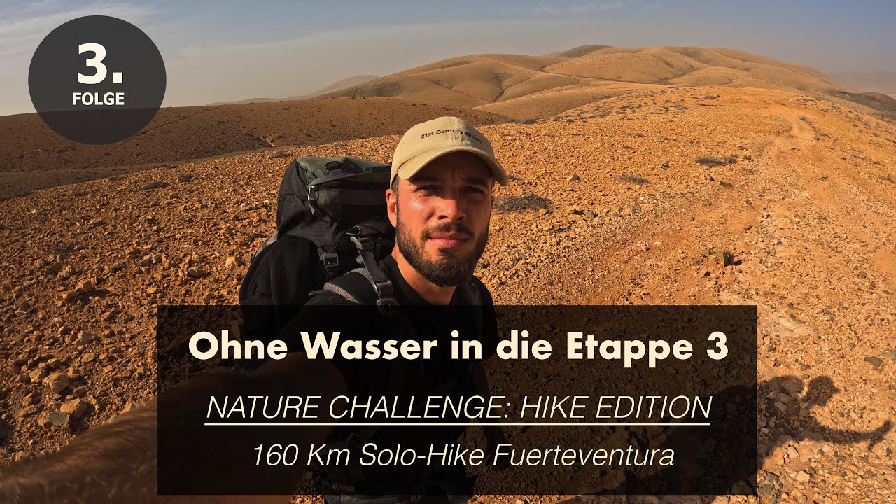Nature Challenge: Solo-Hike | 160 Km Fuerteventura  GR131 | Folge 3