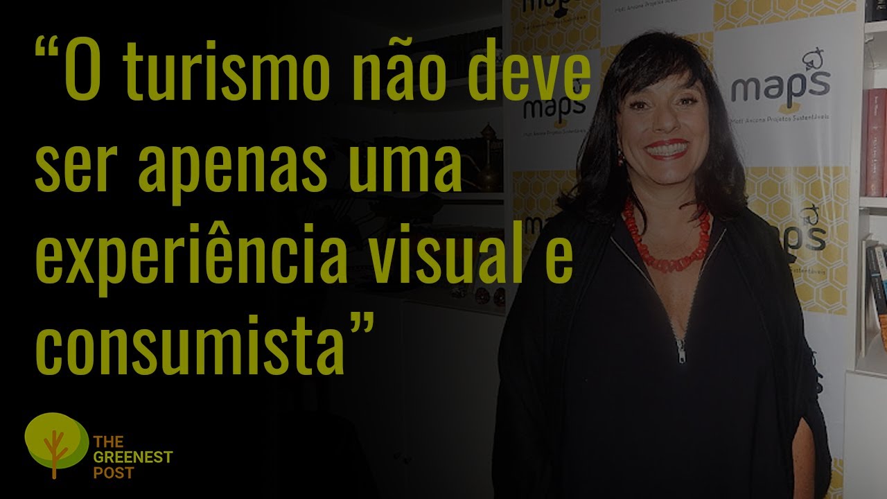 O que é Turismo Regenerativo? - The Greenest Post com Carla Mott Ancona