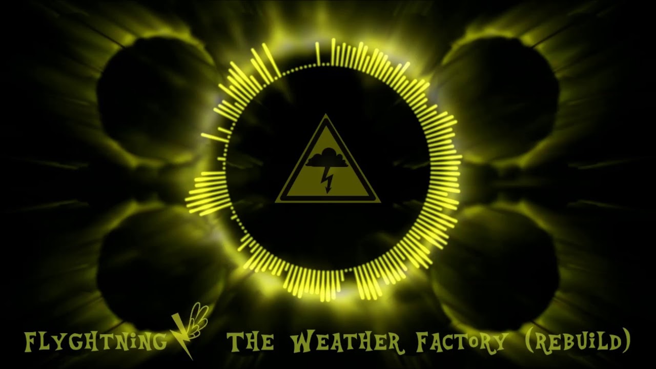 Flyghtning - The Weather Factory (rebuild)