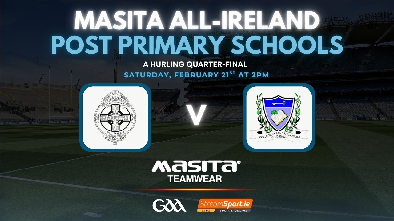 Kilkenny CBS v St Flannan's - Masita All-Ireland Post Primary School A Hurling Quarter Final